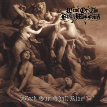 WIND OF THE BLACK MOUNTAINS - Black Sun Shall Rise