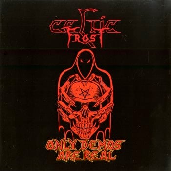 CELTIC FROST - Only Demos Are Real