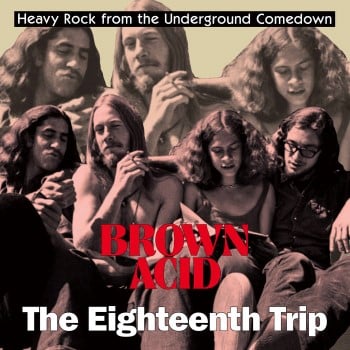 BROWN ACID - The Eighteenth Trip