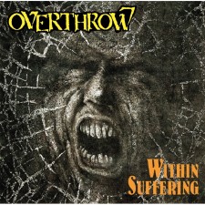 OVERTHROW - Within Suffering / Bodily Domination