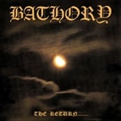 BATHORY - The Return Of Darkness And Evil