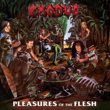 EXODUS - Pleasures Of The Flesh