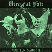 MERCYFUL FATE - Nuns For Slaughter