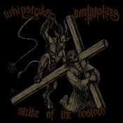 WHIPSTRIKER / BASTARDIZER - Strike Of The Bastard