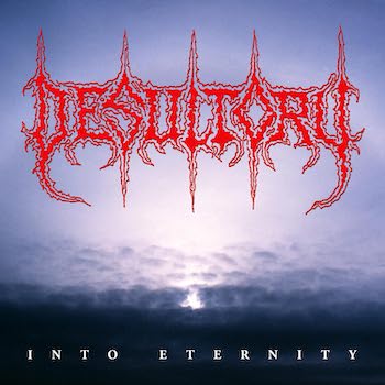 DESULTORY - Into Eternity