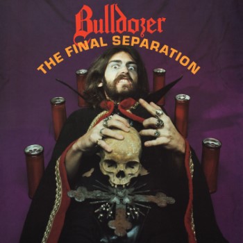 BULLDOZER - The Final Separation