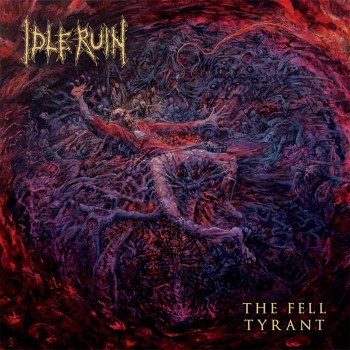 IDLE RUIN - The Fell Tyrant