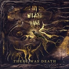 MY SILENT WAKE - There Was Death