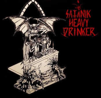 SATANIK HEAVY DRINKER - Satanik Heavy Drinker