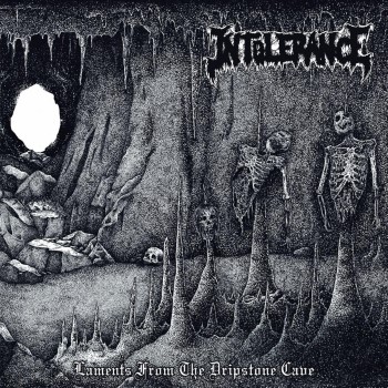 INTOLERANCE - Laments From The Dripstone Cave