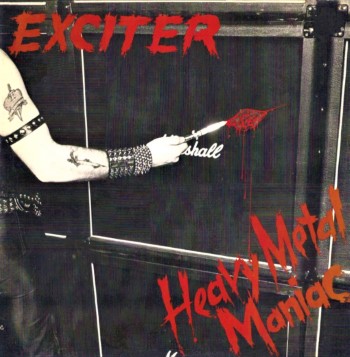 EXCITER - Heavy Metal Maniac