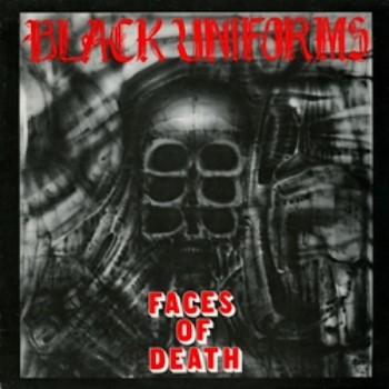 BLACK UNIFORMS - Faces Of Death