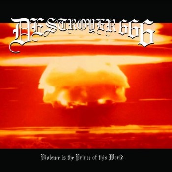 DESTROYER 666 - Violence Is The Prince Of This World