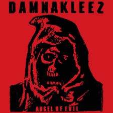 DAMNAKLEEZ - Angel Of Evil / Rites Of Death