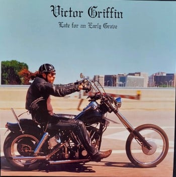 VICTOR GRIFFIN - Late For An Early Grave