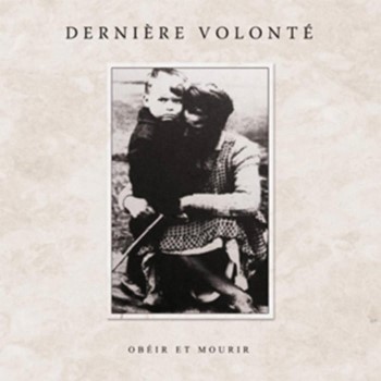 DERNIERE VOLONTE - Obeir Et Mourir