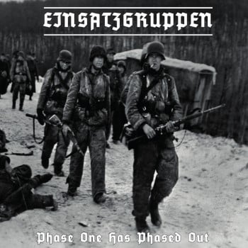 EINSATZGRUPPEN - Phase One Has Phased Out