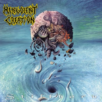 MALEVOLENT CREATION - Stillborn