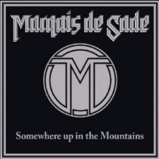 MARQUIS DE SADE - Somewhere Up In The Mountains