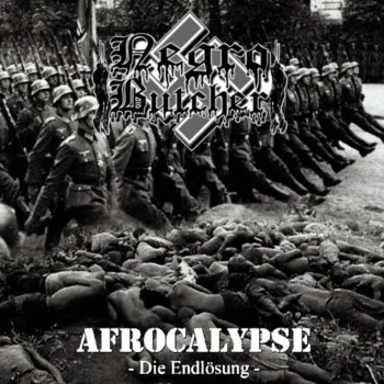 NEGROBUTCHER - Afrocalypse Die Endlosung