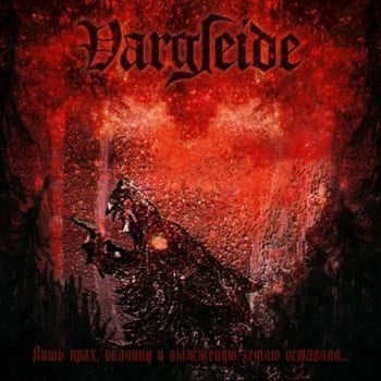 VARGLEIDE - Only Dust, Scale And Scorched Earth Remains