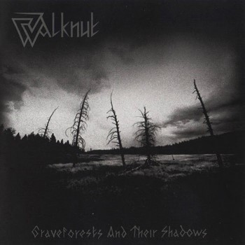 WALKNUT - Graveforests And Their Shadows