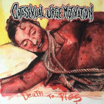 CATASEXUAL URGE MOTIVATION - Death To Pigs