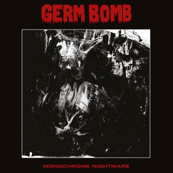 GERM BOMB - Monochrome Nightmare