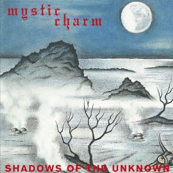 MYSTIC CHARM - Shadows Of The Unknown