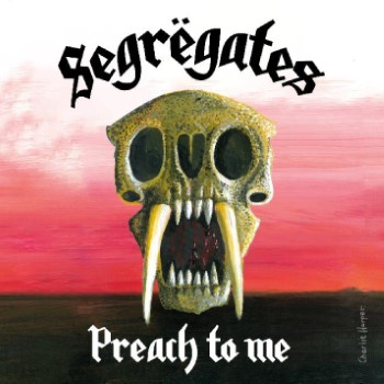 SEGREGATES - Preach To Me