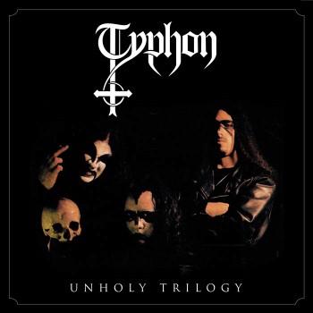 TYPHON - Unholy Trilogy