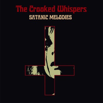 THE CROOKED WHISPERS - Satanic Melodies