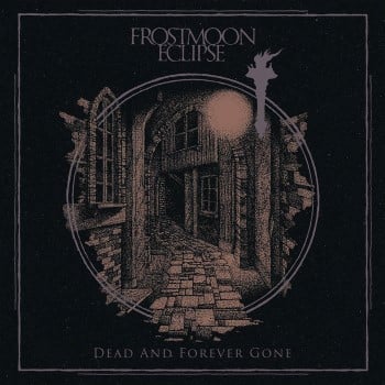 FROSTMOON ECLIPSE - Dead And Forever Gone