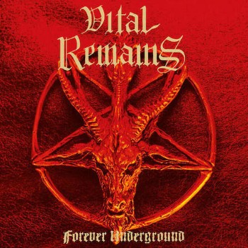 VITAL REMAINS - Forever Underground