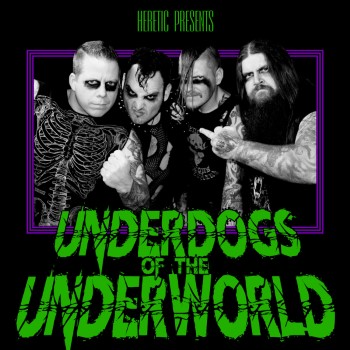 HERETIC - Underdogs Of The Underground