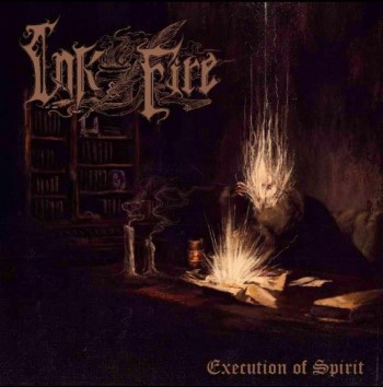 INK & FIRE - Execution Of Spirit