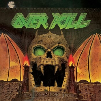 OVERKILL - The Years Of Decay