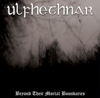 ULFHETHNAR - Beyond Their Mortal Boundaries