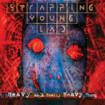 STRAPPING YOUNG LAD - Heavy As A Really Heavy Thing