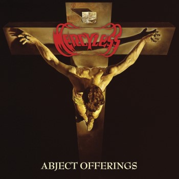 MERCYLESS - Abject Offerings