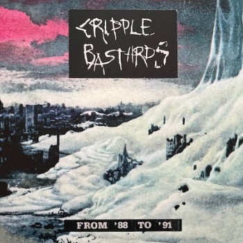 CRIPPLE BASTARDS - From 1988 To 1991