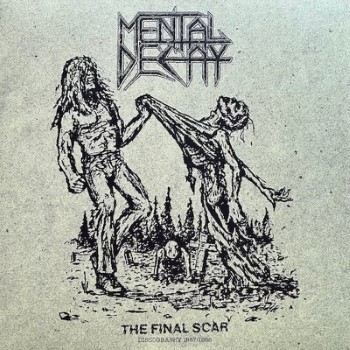 MENTAL DECAY - The Final Scar