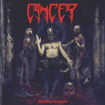 CANCER - Shadow Gripped