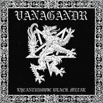 VANAGANDR - Lycanthropic Black Metal