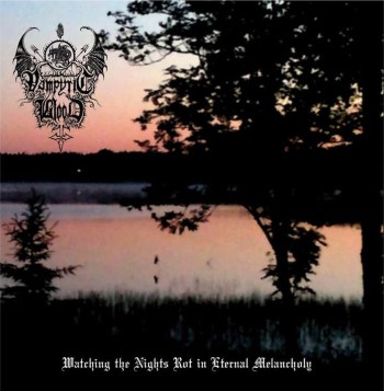 VAMPYRIC BLOOD - Watching The Nights Rot In Eternal Melancholy
