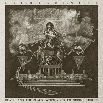NIGHTBRINGER - Death And The Black Work + Rex Ex Ordine Throni