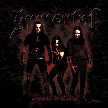 IMMORTAL - Damned In Black