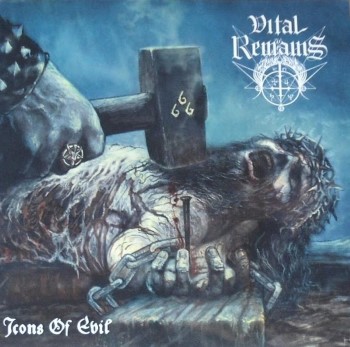 VITAL REMAINS - Icons Of Evil