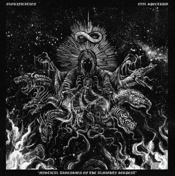 GLORIFICATION / EVIL SPECTRUM - Mystical Dimension Of The Mighty Serpent