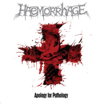 HAEMORRHAGE - Apology For Pathology
